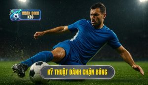 Kỹ thuật đánh chặn bóng
