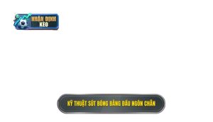 Kỹ thuật sút bóng bằng đầu ngón chân