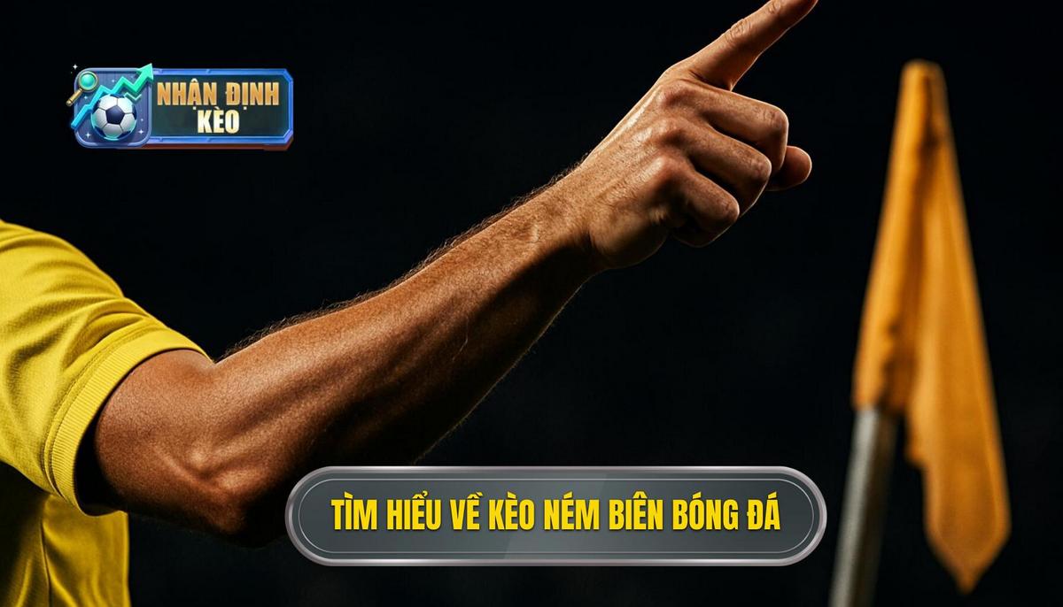 Khái quát về kèo ném biên trong cá cược bóng đá
