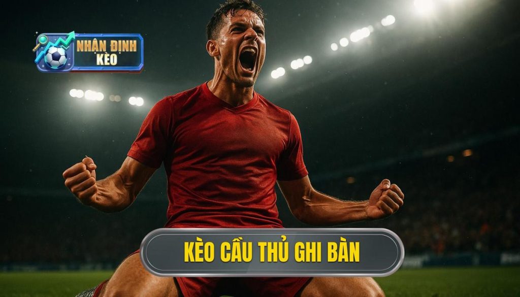 thumb - kèo cầu thủ ghi bàn