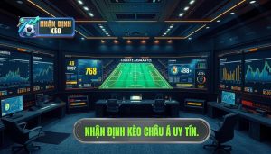 Nhận định kèo châu Á uy tín